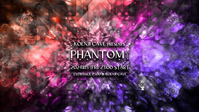 Koenji Cave presents ✳︎ Phantom ✳︎ 015