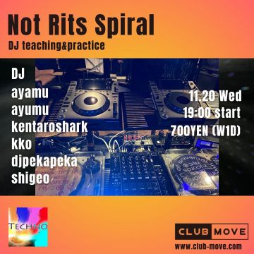 Not Rits Spiral (DJ 練習会)