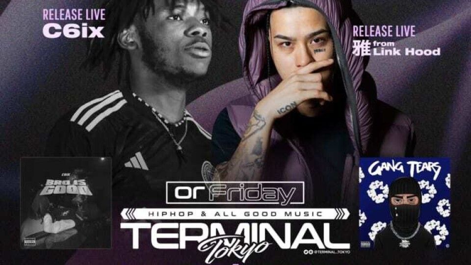 TERMINAL × C6ix 2nd EP 「Bro Is Good」  雅 from Link Hood 1st Solo Album 「Gang Tears」 W Release Party