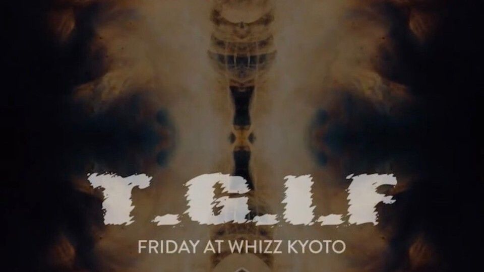 FRIDAY NIGHT WHIZZ KYOTO