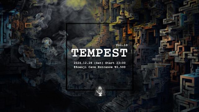 Koenji Cave presents ∴ TEMPEST Vol.10 ∴