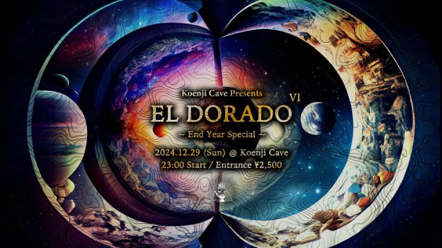 Koenji Cave presents ∞ EL DORADO Ⅵ ∞ End Year Special