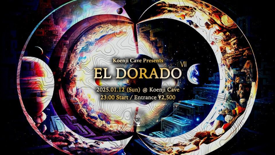 Koenji Cave presents ∞  EL DORADO Ⅶ ∞