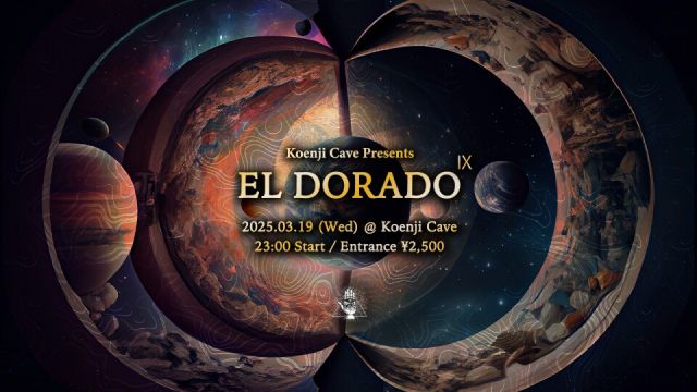 Koenji Cave presents ∞ EL DORADO Ⅸ ∞