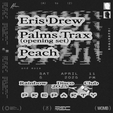 RAINBOW DISCO CLUB 2025 PRE-PARTY WITH ERIS DREW, PALMS TRAX AND PEACH