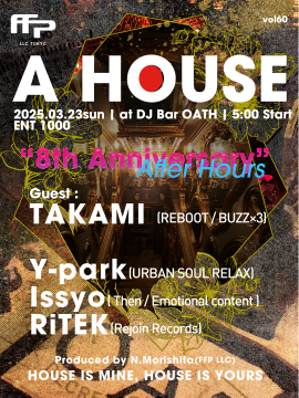 A HOUSE “8th anniversary” after hours party