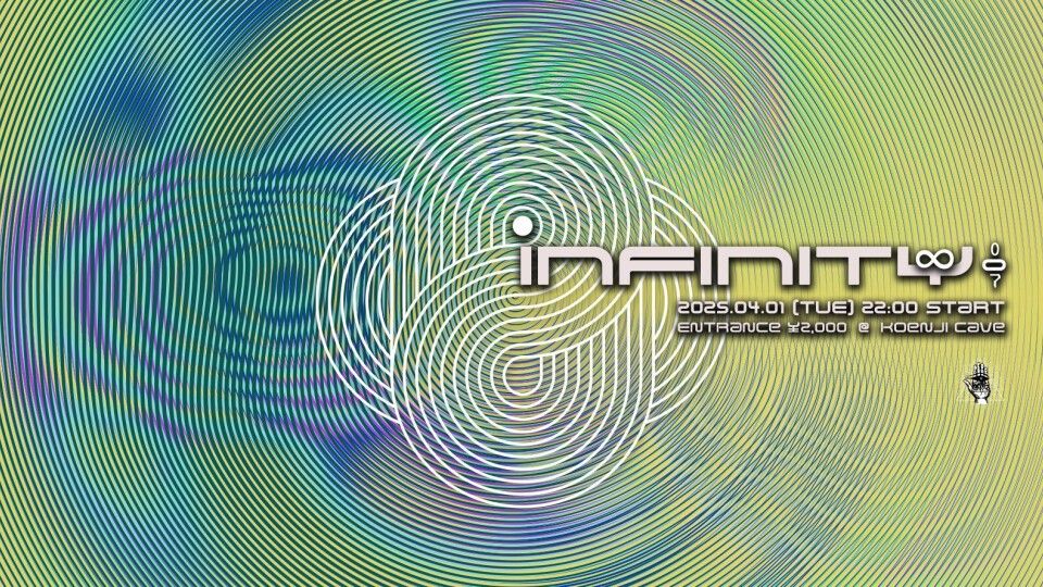 Koenji Cave presents ∞ Infinity ∞ 007