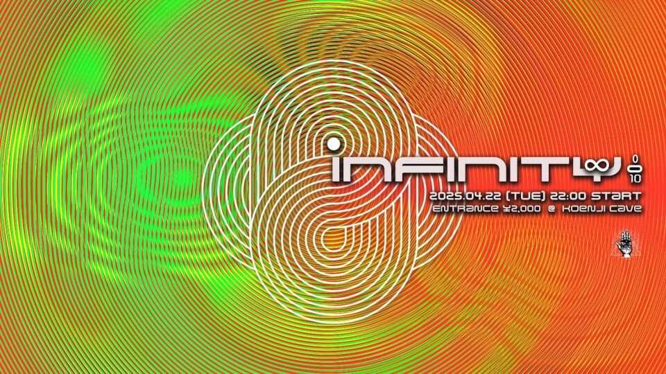 Koenji Cave presents ∞ Infinity ∞ 010