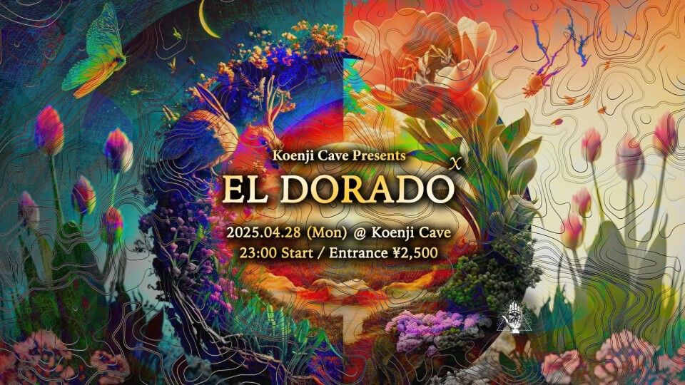 Koenji Cave presents ∞ EL DORADO X ∞