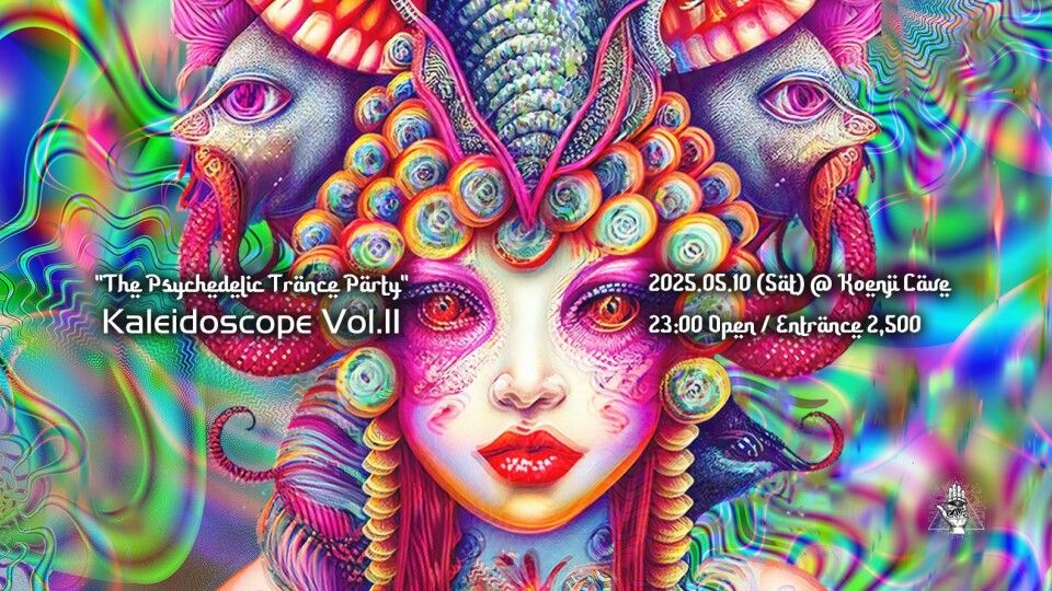 "The Psychedelic Trance Party" ~ Kaleidoscope Vol.11 ~