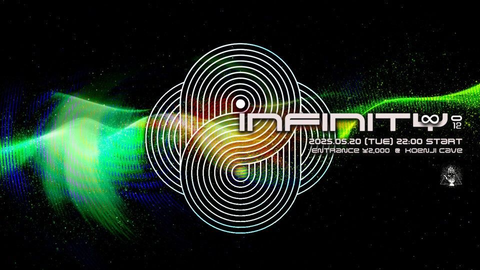 Koenji Cave presents ∞ Infinity ∞ 012