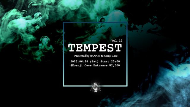 Koenji Cave presents ∴ TEMPEST Vol.12 ∴