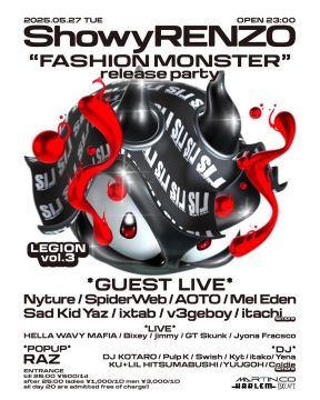 LEGION vol.3 ShowyRENZO “FASHION MONSTER” RELEASE PARTY