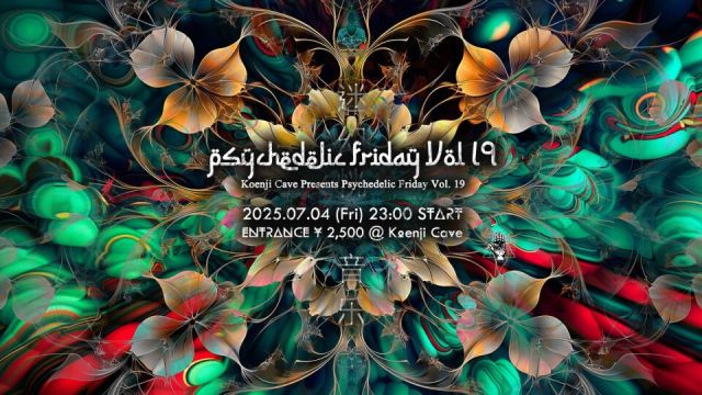 Koenji Cave presents - Psychedelic Friday Vol.19 -
