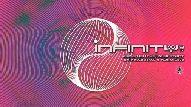 Koenji Cave presents ∞ Infinity ∞ 017