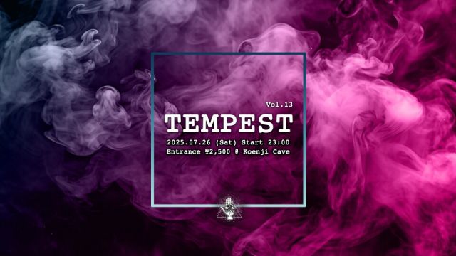 Koenji Cave presents ∴ TEMPEST Vol.13 ∴
