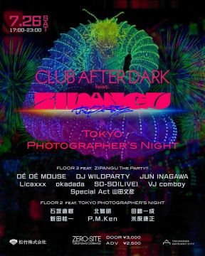 CLUB AFTER DARK feat. ZIPANGU the Party!!  / Tokyo Photographer’s Night