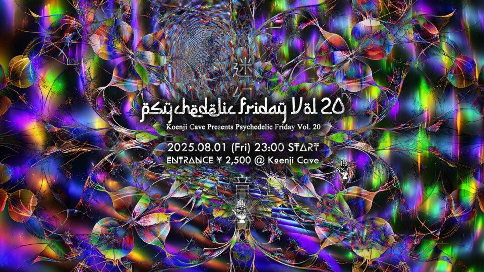 Koenji Cave presents - Psychedelic Friday Vol.20 -