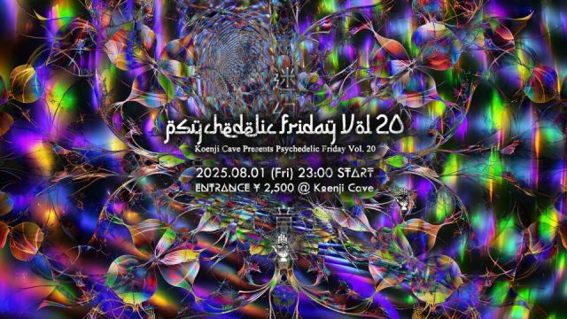 Koenji Cave presents - Psychedelic Friday Vol.20 -