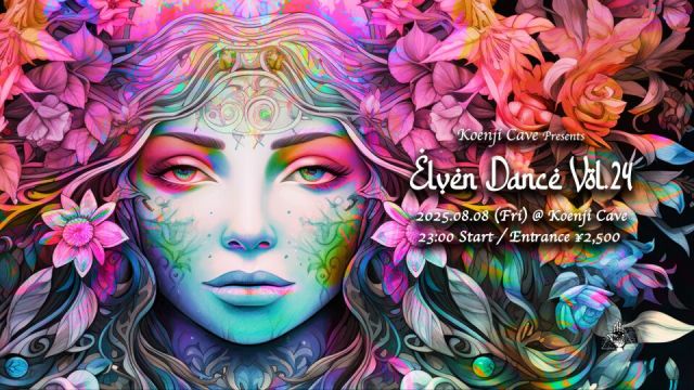 Koenji Cave Presents ✴︎ Elven Dance Vol.24 ✴︎