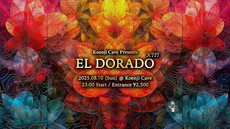 Koenji Cave presents ∞ EL DORADO XIII ∞