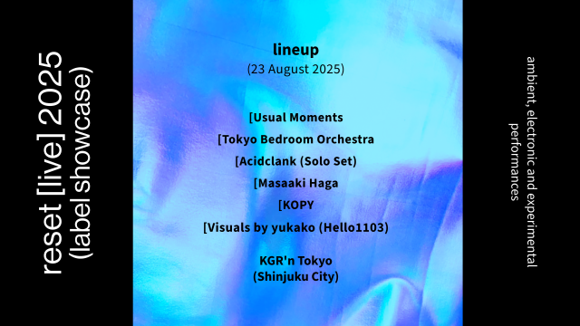 reset [live] 2025 (label showcase) | Tokyo Edition