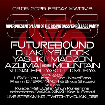 06S – VIPER PRESENTS LAND OF THE RISING BASS EP RELEASE PARTY