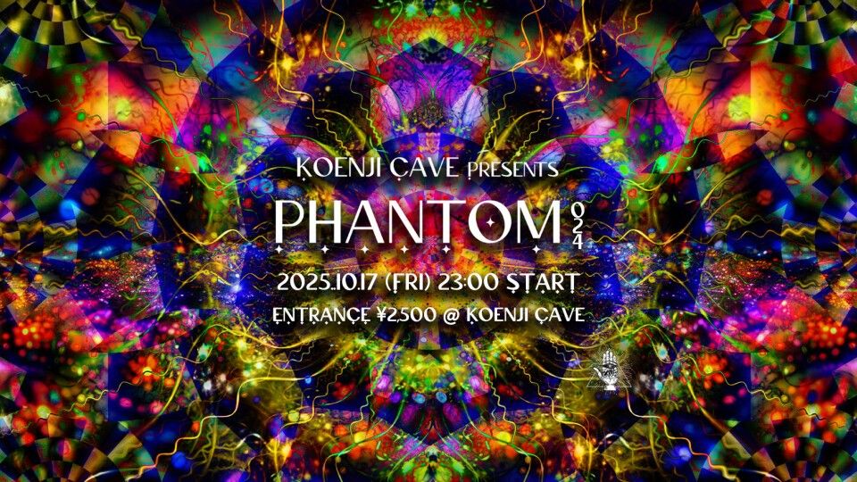 Koenji Cave presents ＊PHANTOM 024