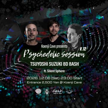 Psychedelic Session Vol.12  — TSUYOSHI SUZUKI Birthday Bash —