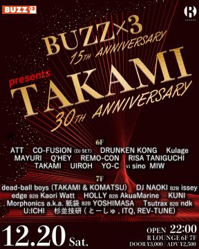 BUZZ×3 15TH ANNIVERSARY presents TAKAMI 30TH ANNIVERSARY