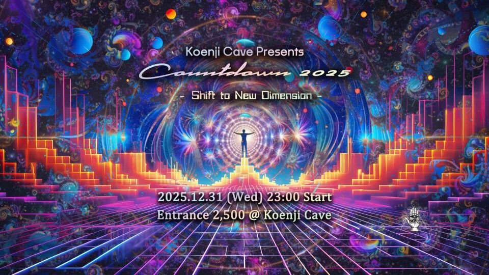 Koenji Cave presents ▷ Countdown 2025 - Shift to New Dimension