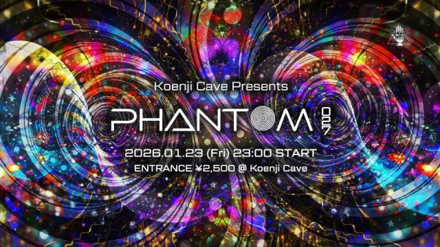 Koenji Cave presents ◎PHANTOM◎ Vol.27