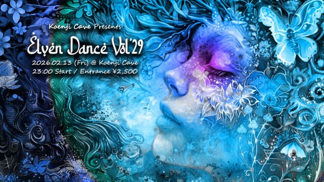 Koenji Cave presents * Elven Dance * Vol.29