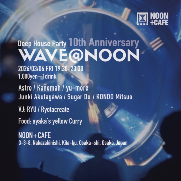 WAVE@NOON -10th Anniversary-