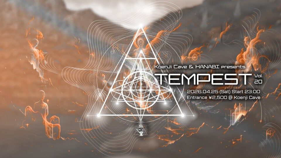 Koenji Cave &amp; HANABI presents ∴ TEMPEST ∴ Vol. 20