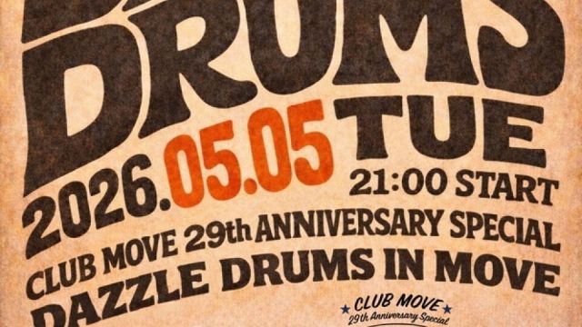 ～CLUB MOVE 29th Anniversary Special～ Dazzle Drums in MOVE 