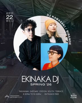 TAKANAWA GATEWAY SPECIAL LIVE -EKINAKA DJ-
