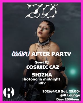 ZØ Special Edition with WAIFU After Party