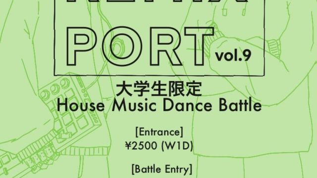 REMIX PORT vol.9 -大学生限定 House Music Dance Battle-