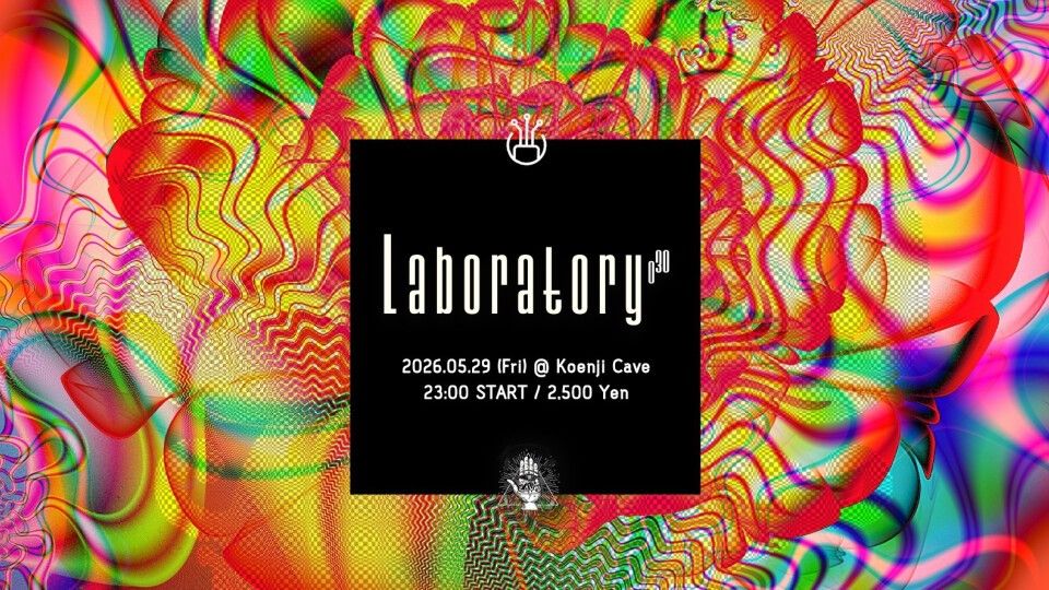 Koenji Cave presents ▶ Laboratory Vol.30