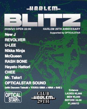 BLITZ -HARLEM 29TH ANNIVERSARY- Supported by OPTICALSTAR