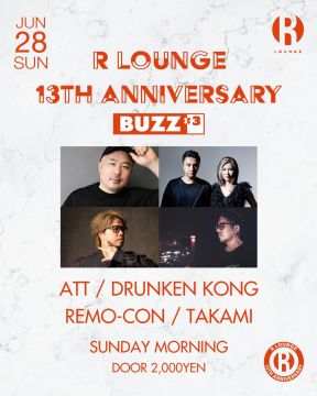 R LOUNGE 13TH ANNIVERSARY -AFTER HOURS Feat. BUZZ×3-