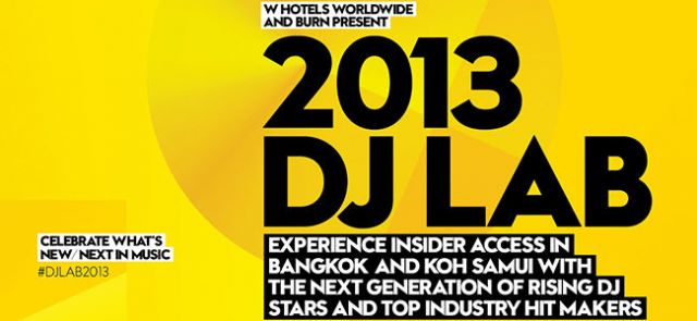 W HOTELS WORLDWIDE AND BURN PRESENT DJ LAB 2013