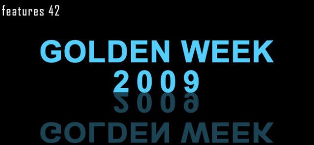 GOLDEN WEEK 2009 