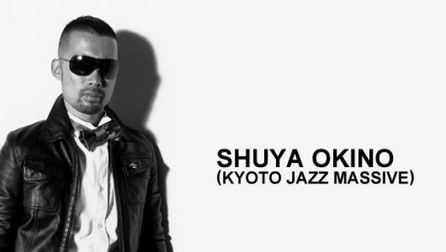 SHUYA OKINO (KYOTO JAZZ MASSIVE)