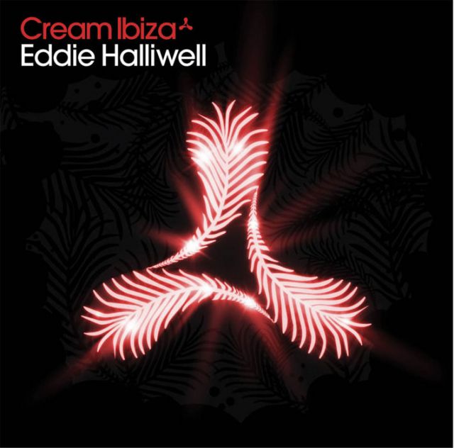 Cream Ibiza - Eddie Halliwell