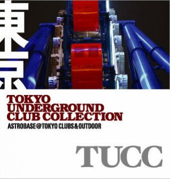 Tokyo Underground Club Collection : ASTROBASE@Tokyo Clubs&Outdoor