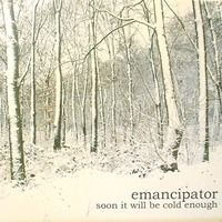 Emancipator　〜soon it will be cold enough〜