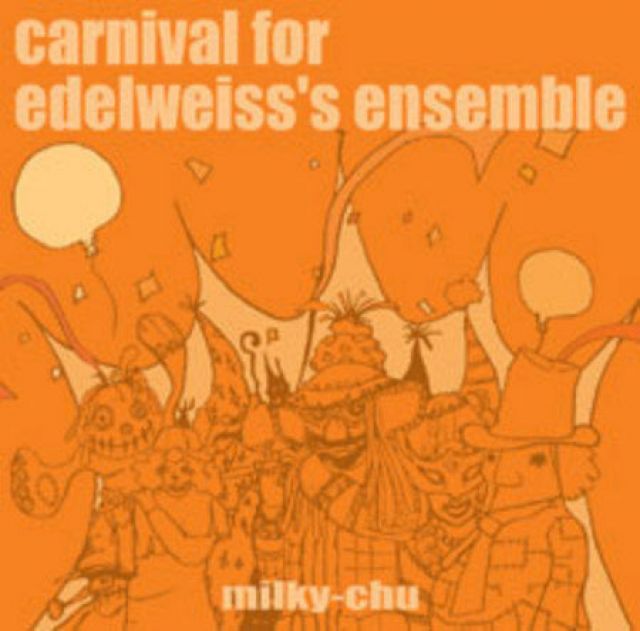 CARNIVAL FOR EDELWEISS'S ENSEMBLE