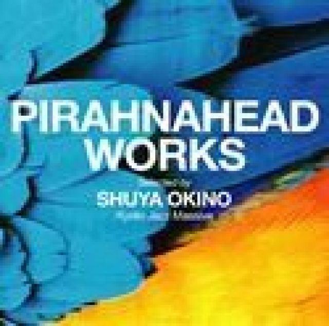 PIRAHNAHEAD WORKS selected by SHUYA OKINO(Kyoto Jazz Massive)